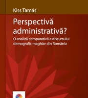 Kiss Tamás- Perspectiva administrativă 